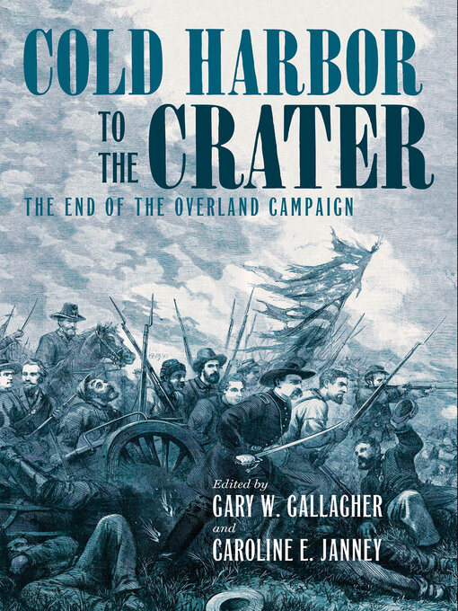 Title details for Cold Harbor to the Crater by Gary W. Gallagher - Available